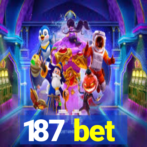 187 bet